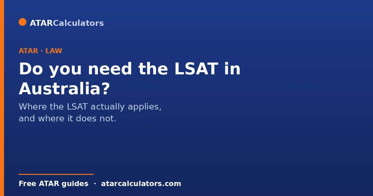 LSAT versus ATAR and whether the LSAT affects law entry in Australia